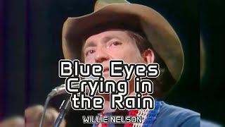 Willie Nelson “Blue Eyes Crying in The Rain” [upl. by Dnomyad]