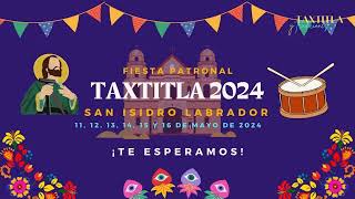 PROGRAMACION Fiesta Patronal quotSan Isidro Labradorquot 2024 Taxtitla Chalma Ver [upl. by Obeng737]