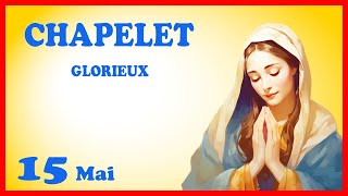 CHAPELET 🙏 Mercredi 15 Mai  Mystères Glorieux [upl. by Briney339]