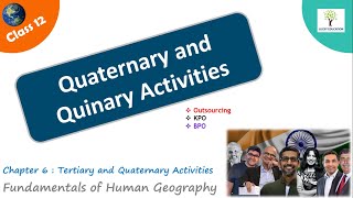 Quaternary and Quinary activities  Outsourcing  KPO  Class 12 Geography [upl. by Belford]