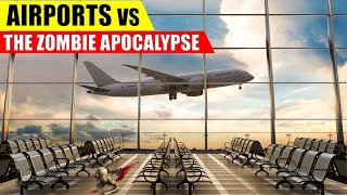 Are Airports GOOD in a Zombie Apocalypse [upl. by Hamas]