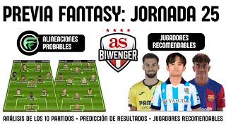 ✅ ANÁLISIS FANTASY JORNADA 25 ALINEACIONES Y RECOMENDACIONES DE CADA PARTIDO  BIWENGER 2324 [upl. by Adnorhs]