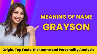 Grayson Name Facts Meaning Personality Nickname Origin Popularity Similar Names and Poetry [upl. by Gnauq908]