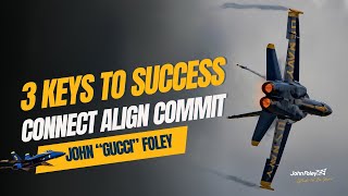 3 Keys to Success Connection Alignment and Commitment with John quotGucciquot Foley [upl. by Strickland]