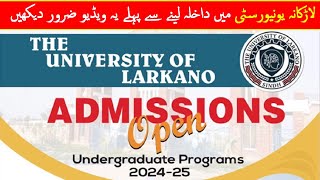 University of Larkana Admission 2024  2025  Larkana University Admission Guide larkanauniversity [upl. by Smalley]