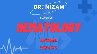 Hematology  RBC indices  Part 2 of 2  Dr Nizam Teaches [upl. by Lotte]