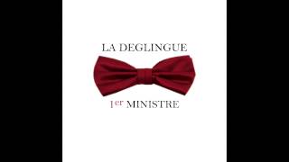 La Déglingue  1er Ministre Audio NOUVEAU [upl. by Mochun]