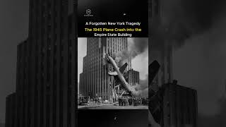 quotThe 1945 Plane Crash into the Empire State Building A Forgotten New York Tragedyquot [upl. by Sileas181]