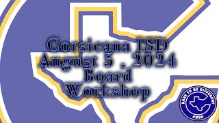 Corsicana ISD August 5 2024Board Workshop [upl. by Llenram728]