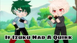 If Izuku Had A Quirk •Au• •MHABNHA• 🧡💚BkDKDkBk💚🧡 •GachaClub• •QampA at the end• 💜6k Special💜 [upl. by Ahsele]