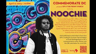 COMMEMORATE DC presents OP  The Front Porch featuring NOOCHIE [upl. by Becket]