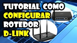 TUTORIAL COMO CONFIRGURAR UM ROTEADOR DLINK [upl. by Wincer]