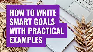 How to Write SMART Goals With Practical Examples [upl. by Zak]