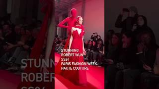 STUNNING ROBERT WUN SS24 PARIS FASHION WEEK HAUTE COUTURE ♥️ fashionindustryinsights fashion [upl. by Htiekram859]