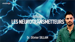 Les neurotransmetteurs et leurs impacts sur votre vie  Dr Olivier SILLAM [upl. by Tengdin]