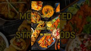 Top 10 most Eated Street foods in india☺ shorts top10 streetfoodindia [upl. by Adnowat]