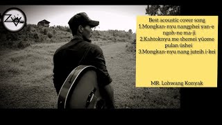 Best konyak hits love songcoverMr Lohwang Konyak [upl. by Terbecki]