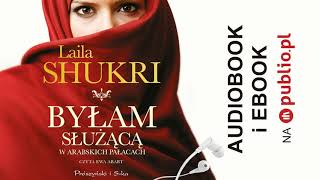 Byłam służącą w arabskich pałacach Laila Shukri Audiobook PL [upl. by Tab]