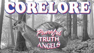 CORELORE  Powerful Truth Angels  EP 22 [upl. by Sinnylg517]