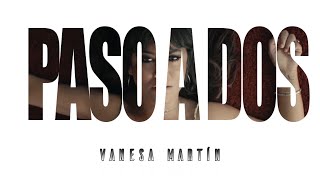 Vanesa Martín  Paso a Dos Letra [upl. by Eetsud]