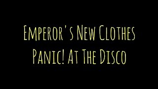 Emperors New Clothes Panic At The Disco LYRICS [upl. by Campman289]