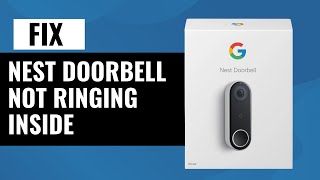 How To Fix Nest Doorbell That Is Not Ringing Inside  Quick amp Easy Solutions [upl. by Wiener734]