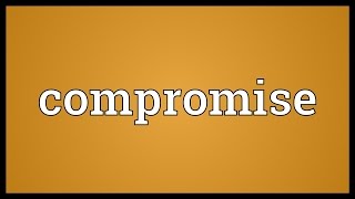 Compromise Meaning [upl. by England]