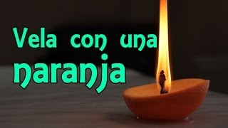 Cómo hacer una vela con una naranja  Exp supervivencia Experimentos Caseros [upl. by Marshall]