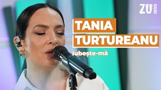 Tania Turtureanu  Iubeștemă Live La Radio ZU morningzu [upl. by Armillia98]