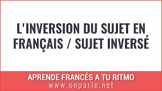 Linversion du sujet en français  Sujet inversé [upl. by Sissel]