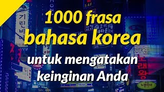 1000 frasa bahasa korea untuk mengatakan keinginan Anda [upl. by Fiorenza]