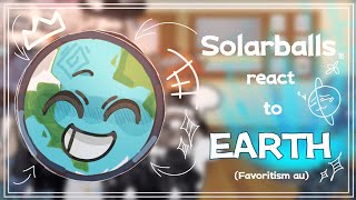 Solarballs react to Earth  Part 1  Favoritism au  Solarballs gacha [upl. by Mun]