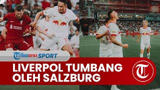 Hasil Duel Salzburg vs Liverpool The Reds Ditumbangkan Gol Penyerang 19 Tahun Incaran MU Kalah 01 [upl. by Ledua]