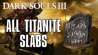 Dark Souls 3 All Titanite Slab Locations Guide [upl. by Werra620]