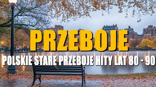 NAJLEPSZE PRZEBOJE LAT 9080 • NAJPOPULARNIEJSZE PIOSENKI Z LAT 9080 • SKŁADANKA HITÓW [upl. by Aremahs]