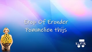 Erop Of Eronder  Pommelien Thijs Lyrics [upl. by Akehs70]