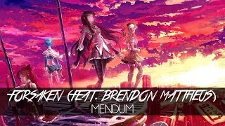 Mendum  Forsaken feat Brendon Mattheus [upl. by Nayek]