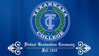 Texarkana College Fall 2020 Virtual Commencement Ceremony [upl. by Uahsoj]