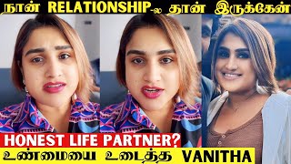 Vanitha Vijayakumar Reveals Her Recent Relationship  Vanitha Responses Her Fans Question [upl. by Arjun]