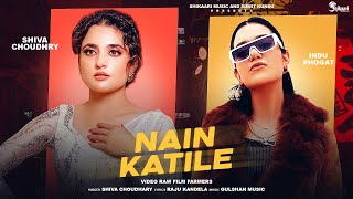 Nain Katile Official Song Shiva Choudhary  Indu Phogat  New Haryanvi Song Haryanvi 2024 [upl. by Rasec]