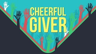 Cheerful Giver  Stewardship amp Tithing [upl. by Tammara]