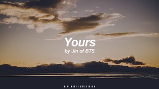 Yours  Jin  BTS  방탄소년단 English Lyrics [upl. by Lankton]