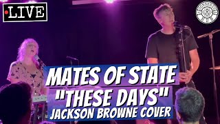 Mates of State quotThese Daysquot Jackson Browne Cover LIVE [upl. by Ardnuasak]