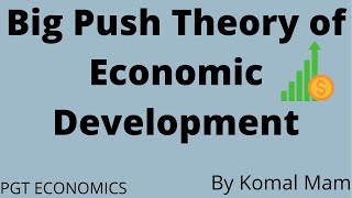 Big Push theory of economic development ll PGT ECONOMICS ll UGC NET EKOMACADEMY [upl. by Gitel384]