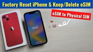 Factory Reset iPhone If Using eSIM  KeepDelete eSIM During Factory Reset  eSIM to Physical SIM [upl. by Pals]