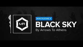 Arrows To Athens  Black Sky HD [upl. by Nerrual]