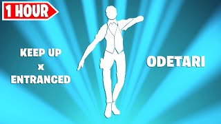 Fortnite KEEP UP x ENTRANCED Emote Remix  ODETARI  KEEP UP  1 HOUR [upl. by Petit990]