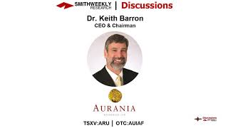 Discussion with Dr Keith Barron  Aurania Resources Ltd [upl. by Ynetruoc]