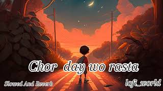 Chor day wo rasta lofi [upl. by Richia39]