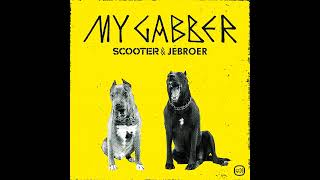 Scooter amp Jebroer  My Gabber Extended Mix [upl. by Johna]